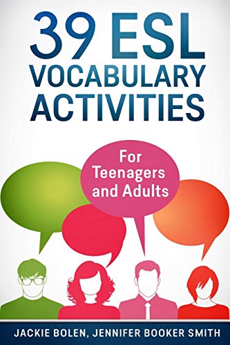 39 ESL Vocabulary Activities: For Teenagers and Adults (Teaching ESL Grammar and Vocabulary)